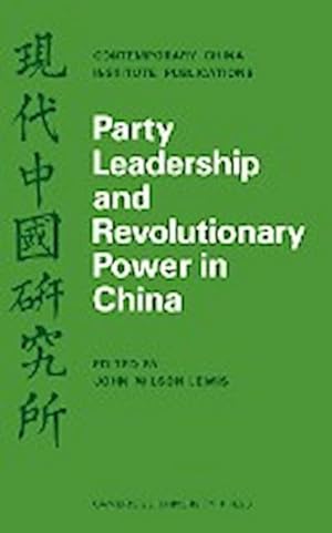 Seller image for Party Leadership and Revolutionary Power in China for sale by AHA-BUCH GmbH
