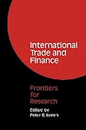 Immagine del venditore per International Trade and Finance : Frontiers for Research venduto da AHA-BUCH GmbH