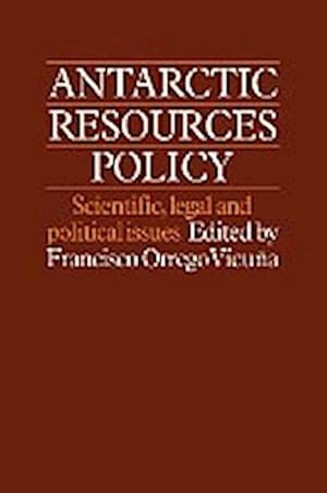 Bild des Verkufers fr Antarctic Resources Policy : Scientific, Legal and Political Issues zum Verkauf von AHA-BUCH GmbH