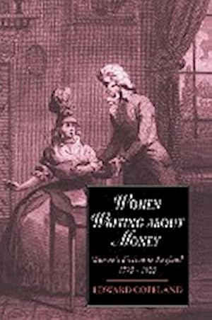 Immagine del venditore per Women Writing about Money : Women's Fiction in England, 1790 1820 venduto da AHA-BUCH GmbH