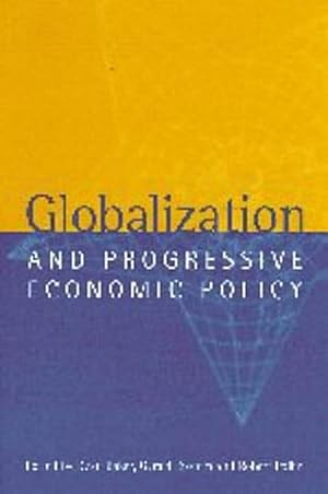 Seller image for Globalization and Progressive Economic Policy for sale by AHA-BUCH GmbH