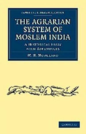 Bild des Verkufers fr The Agrarian System of Moslem India : A Historical Essay with Appendices zum Verkauf von AHA-BUCH GmbH