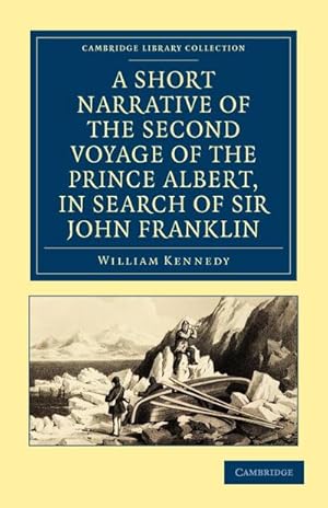 Image du vendeur pour A Short Narrative of the Second Voyage of the Prince Albert, in Search of Sir John Franklin mis en vente par AHA-BUCH GmbH