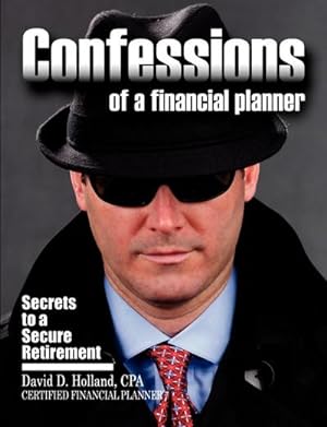 Seller image for Confessions of a Financial Planner : Secrets to a Secure Retirement for sale by AHA-BUCH GmbH