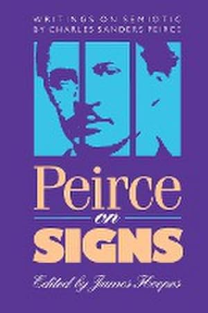 Imagen del vendedor de Peirce on Signs : Writings on Semiotic by Charles Sanders Peirce a la venta por AHA-BUCH GmbH