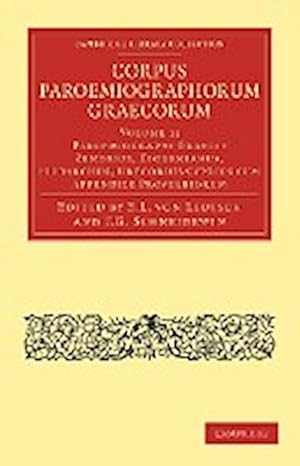 Bild des Verkufers fr Corpus Paroemiographorum Graecorum, Volume 1 : Paroemiographi Graeci: Zenobius, Diogenianus, Plutarchus, Gregorius, Cyprius Cum Appendice Proverbiorum zum Verkauf von AHA-BUCH GmbH