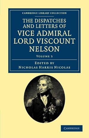 Bild des Verkufers fr The Dispatches and Letters of Vice Admiral Lord Viscount Nelson - Volume 3 zum Verkauf von AHA-BUCH GmbH