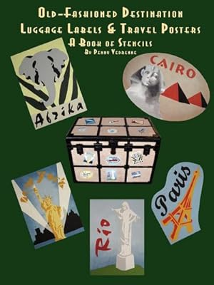 Image du vendeur pour Old Fashioned Destination Luggage Labels & Travel Posters : A Book of Stencils mis en vente par AHA-BUCH GmbH