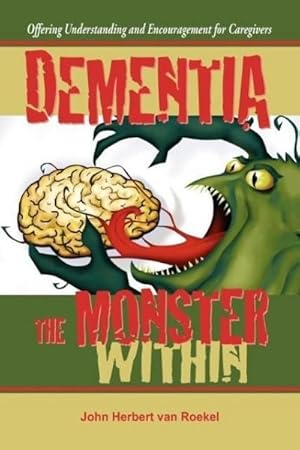 Bild des Verkufers fr Dementia : The Monster Within zum Verkauf von AHA-BUCH GmbH