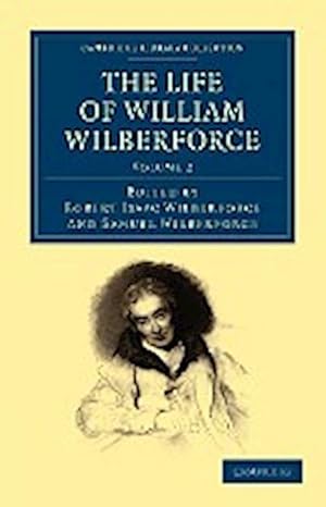 Bild des Verkufers fr The Life of William Wilberforce - Volume 2 zum Verkauf von AHA-BUCH GmbH