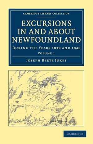Bild des Verkufers fr Excursions in and about Newfoundland, during the Years 1839 and 1840 - Volume 1 zum Verkauf von AHA-BUCH GmbH
