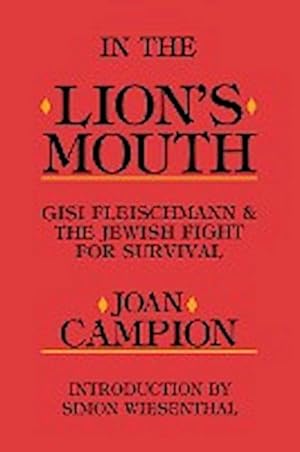 Seller image for In the Lion's Mouth : Gisi Fleischmann & the Jewish Fight for Survival for sale by AHA-BUCH GmbH