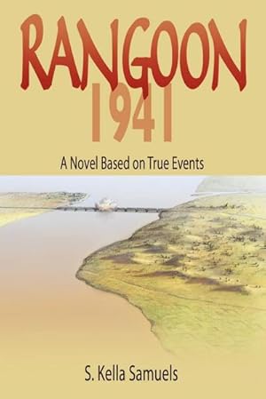 Seller image for Rangoon 1941 : A Novel Based on True Events for sale by AHA-BUCH GmbH