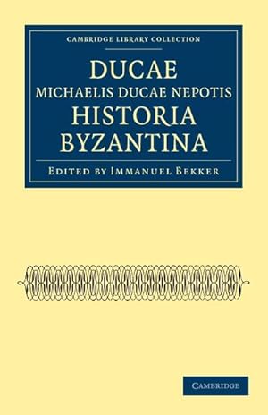 Bild des Verkufers fr Ducae Michaelis Ducae Nepotis Historia Byzantina zum Verkauf von AHA-BUCH GmbH