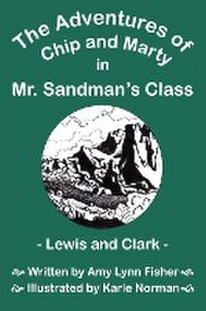 Image du vendeur pour The Adventures of Chip and Marty in Mr. Sandman's Class Lewis and Clark : Lewis and Clark mis en vente par AHA-BUCH GmbH