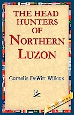 Seller image for The Head Hunters of Northern Luzon for sale by AHA-BUCH GmbH