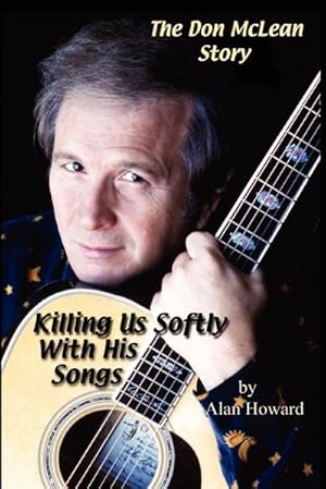 Seller image for The Don McLean Story : Killing Us Softly With His Songs for sale by AHA-BUCH GmbH