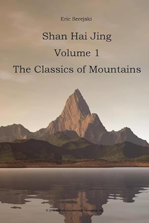 Imagen del vendedor de Shan Hai Jing. 1. Classics of Mountains a la venta por AHA-BUCH GmbH