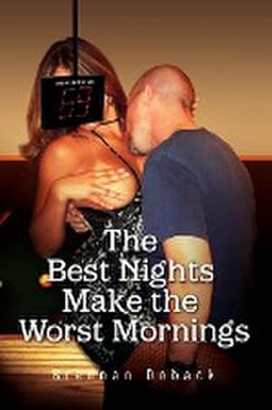 Bild des Verkufers fr The Best Nights Make the Worst Mornings zum Verkauf von AHA-BUCH GmbH