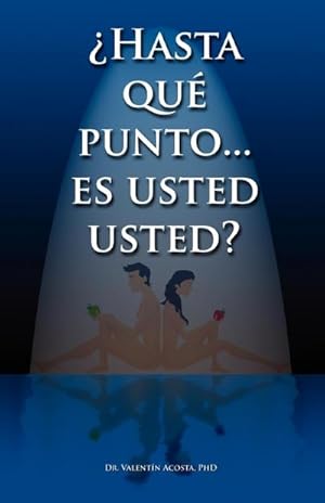 Seller image for Hasta Que Punto. Es Usted Usted.? for sale by AHA-BUCH GmbH
