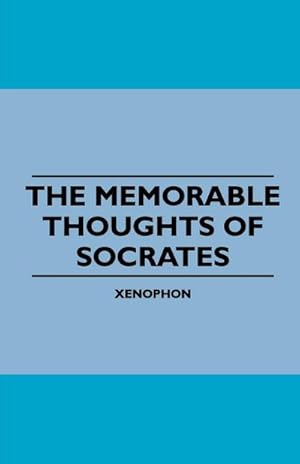 Bild des Verkufers fr The Memorable Thoughts of Socrates zum Verkauf von AHA-BUCH GmbH