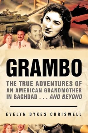 Bild des Verkufers fr Grambo : The True Adventures of an American Grandmother in Baghdad.and Beyond zum Verkauf von AHA-BUCH GmbH
