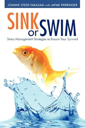 Seller image for Sink or Swim : Stress Management Strategies to Ensure Your Survival for sale by AHA-BUCH GmbH