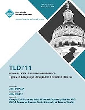 Seller image for TLDI'11 Proceedings of the 7th ACM SIGPLAN Workshop on Types in Language in Design and Implementation for sale by AHA-BUCH GmbH