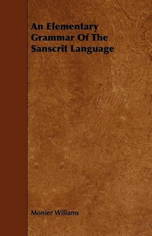 Imagen del vendedor de An Elementary Grammar Of The Sanscrit Language a la venta por AHA-BUCH GmbH