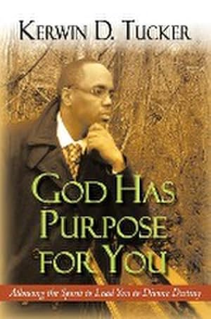 Seller image for God Has Purpose for You : Allowing the Spirit to Lead You to Divine Destiny for sale by AHA-BUCH GmbH