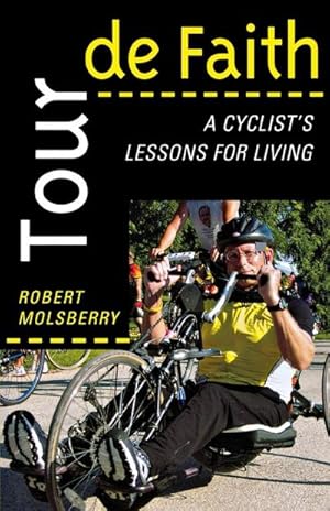 Immagine del venditore per Tour de Faith : A Cyclist's Lessons for Living venduto da AHA-BUCH GmbH