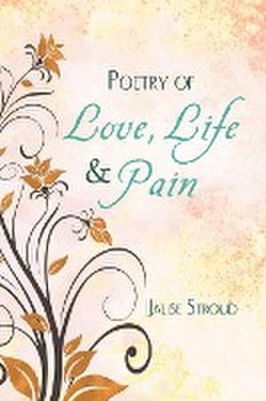 Seller image for Poetry of Love, Life and Pain for sale by AHA-BUCH GmbH