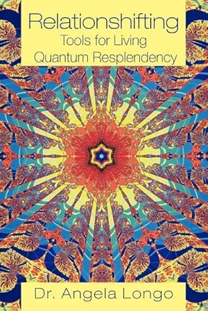 Imagen del vendedor de Relationshifting : Tools for Living Quantum Resplendency: The EEEZY Mirror-Call Workbook: Emergent, Entanglement, Eternal, Zestful You a la venta por AHA-BUCH GmbH