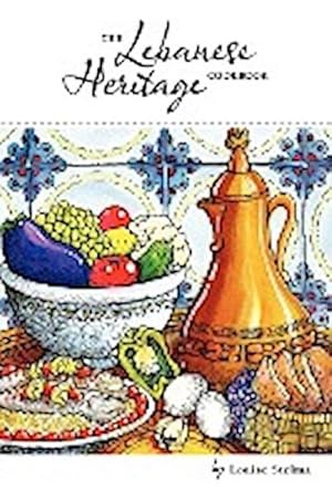 Seller image for The Lebanese Heritage Cookbook for sale by AHA-BUCH GmbH