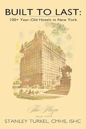 Bild des Verkufers fr Built to Last : 100+ Year-Old Hotels in New York zum Verkauf von AHA-BUCH GmbH