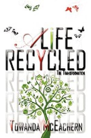 Seller image for A Life Recycled : The Transformation for sale by AHA-BUCH GmbH