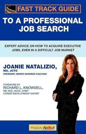 Seller image for Fast Track Guide to a Professional Job Search : Expert Advice on How to Acquire Executive Jobs, Even in a Difficult Job Market for sale by AHA-BUCH GmbH