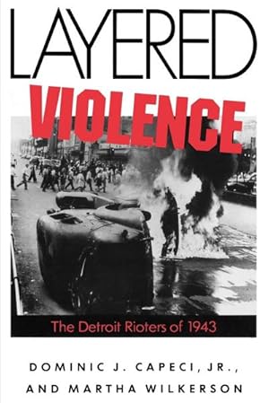 Seller image for Layered Violence : The Detroit Rioters of 1943 for sale by AHA-BUCH GmbH