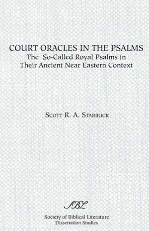 Immagine del venditore per Court Oracles in the Psalms : The So-Called Royal Psalms in their Ancient Near Eastern Context venduto da AHA-BUCH GmbH