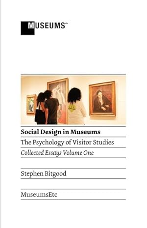 Bild des Verkufers fr Social Design in Museums : The Psychology of Visitor Studies Volume One zum Verkauf von AHA-BUCH GmbH