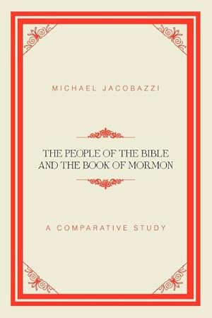 Seller image for The People of the Bible and the Book of Mormon : A Comparative Study for sale by AHA-BUCH GmbH