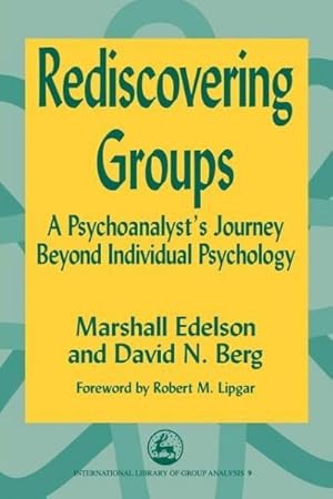 Imagen del vendedor de Rediscovering Groups : A Psychoanalyst's Journey Beyond Individual Psychology a la venta por AHA-BUCH GmbH