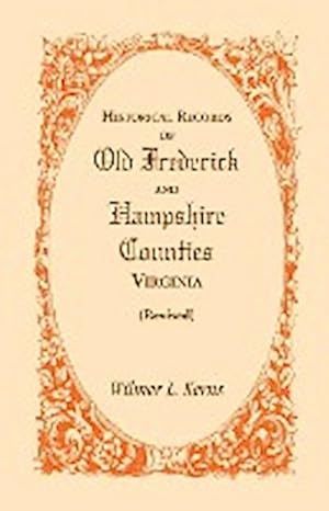 Seller image for Historical Records of Old Frederick and Hampshire Counties, Virginia (Revised) for sale by AHA-BUCH GmbH