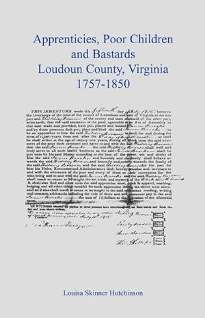 Bild des Verkufers fr Apprentices, Poor Children and Bastards, Loudoun County, Virginia, 1757-1850 zum Verkauf von AHA-BUCH GmbH