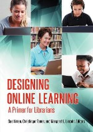 Image du vendeur pour Designing Online Learning : A Primer for Librarians mis en vente par AHA-BUCH GmbH