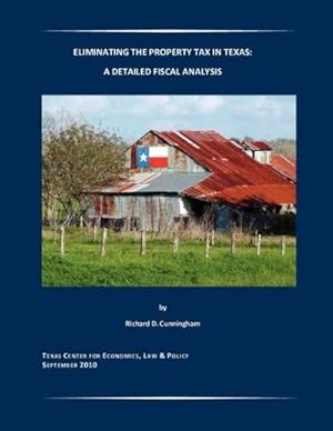 Seller image for Eliminating the Property Tax in Texas : A Detailed Fiscal Analysis for sale by AHA-BUCH GmbH