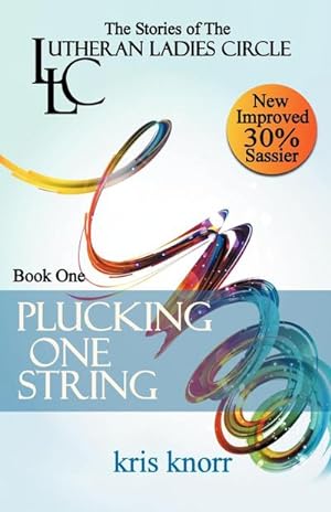 Seller image for The Lutheran Ladies' Circle : Plucking One String for sale by AHA-BUCH GmbH