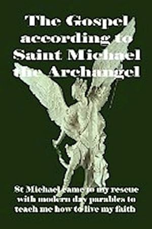 Bild des Verkufers fr The Gospel according to Saint Michael the Archangel zum Verkauf von AHA-BUCH GmbH