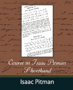 Seller image for Course in Isaac Pitman Shorthand for sale by AHA-BUCH GmbH
