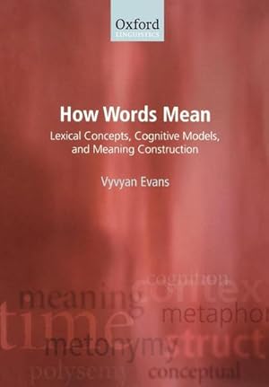 Immagine del venditore per How Words Mean : Lexical Concepts, Cognitive Models, and Meaning Construction venduto da AHA-BUCH GmbH